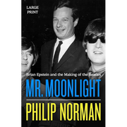 Mr. Moonlight: Brian Epstein and the Making of the Beatles - Paperback