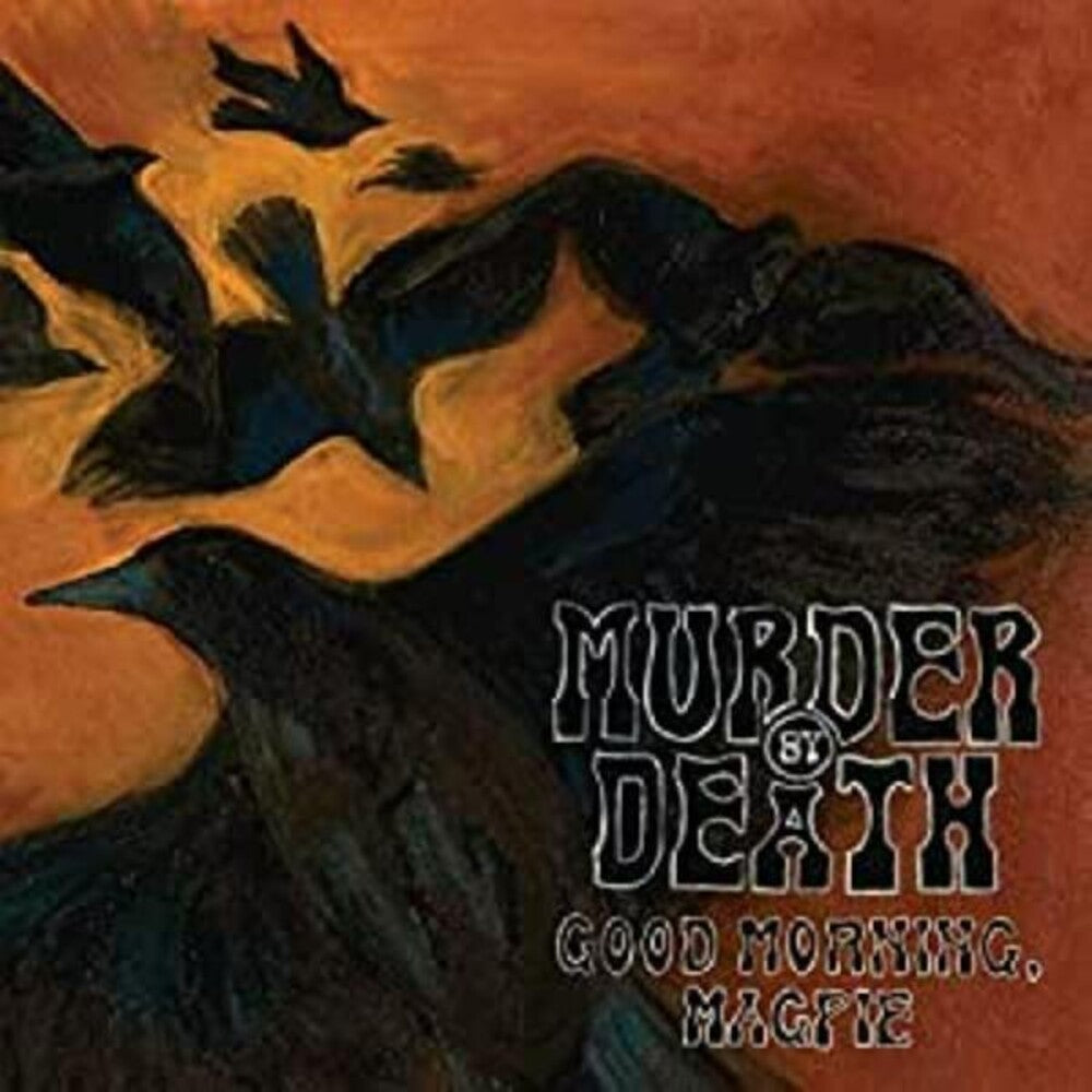 Murder By Death – Good Morning Magpie (Limited Edition LP Vinyl)