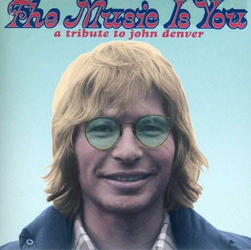 Music Is You A Tribute To John Denver – The Music Is You: A Tribute To John Denver (CD)