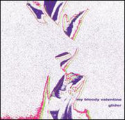 My Bloody Valentine – Glider (CD)