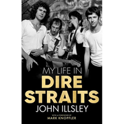 My Life in Dire Straits: The Inside Story of One of the Biggest Bands in Rock History - Hardcover
