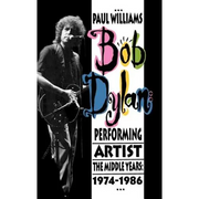 Bob Dylan: Performing Artist: The Middle Years, 1974-1986