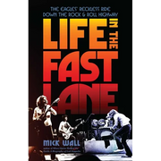 Life in the Fast Lane: The Eagles' Reckless Ride Down the Rock & Roll Highway