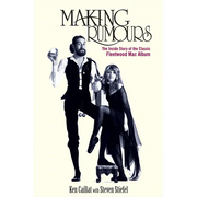 Making Rumours: The Inside Story of the Classic Fleetwood Mac Album
