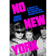 No New York: A Memoir of No Wave and the Women Who Shaped the Scene - Hardcover