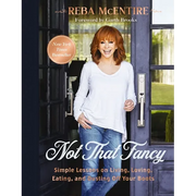 Not That Fancy: Simple Lessons on Living, Loving, Eating, and Dusting Off Your Boots (Includes Behind-The-Scenes Stories, Photos, Recipes, and Lifesty - Hardcover