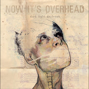 Now It's Overhead – Dark Light Daybreak (LP Vinyl)