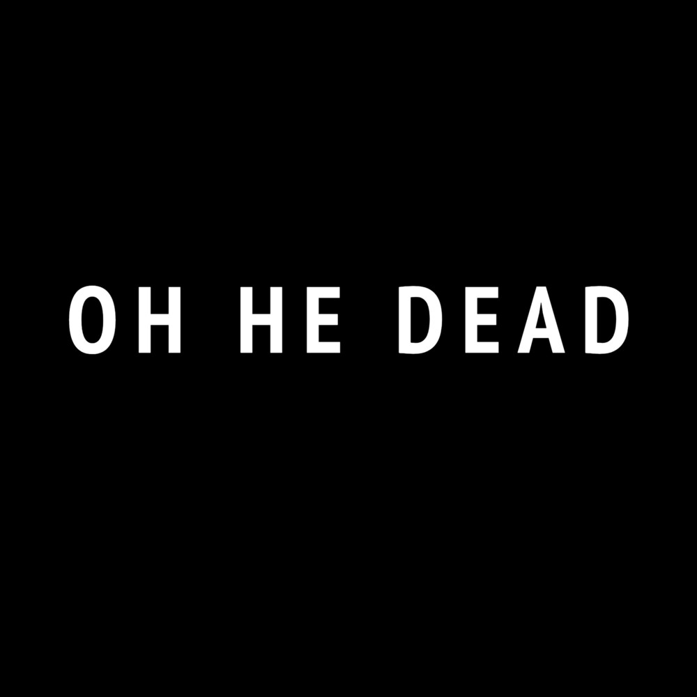 Oh He Dead – Oh He Dead (LP Vinyl)