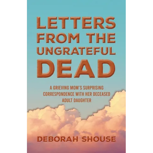 Letters from the Ungrateful Dead