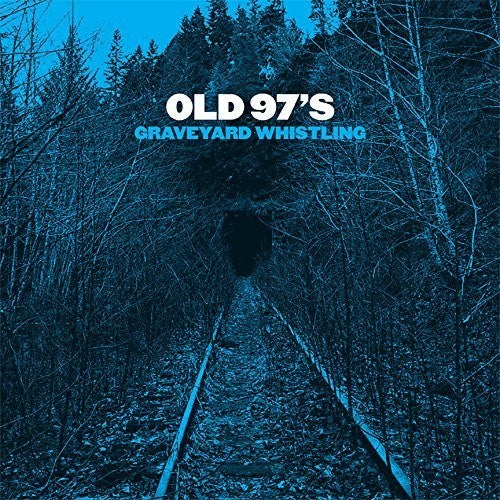 Old 97's – Graveyard Whistling (CD)