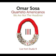 Omar Sosa – We Are Not The Headliner (CD)