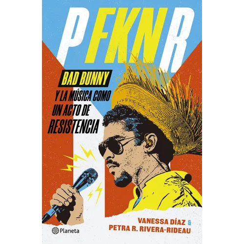 P Fkn R: Bad Bunny Y La Música Como Un Acto de Resistencia / P Fkn R: How Bad Bunny Became the Global Voice of Puerto Rican Resistance - Paperback