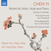 Patrick Yim – Chen Yi: Works For Violin Viola & Piano (CD)
