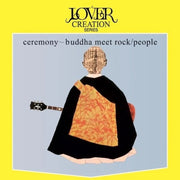 People – Ceremony - Buddha Meet Rock (Clear, Limited Edition, Ylw LP Vinyl)