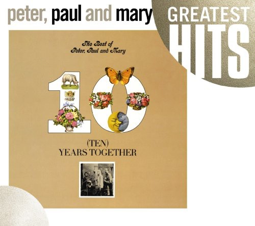 Peter, Paul & Mary – The Best Of Peter, Paul and Mary: Ten Years Together (CD)