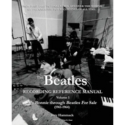 The Beatles Recording Reference Manual: Volume 1: My Bonnie through Beatles For Sale (1961-1964)