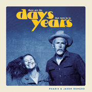 Pharis Romero / Romero,Jason – These Are The Days That Turn Into Years (LP Vinyl)