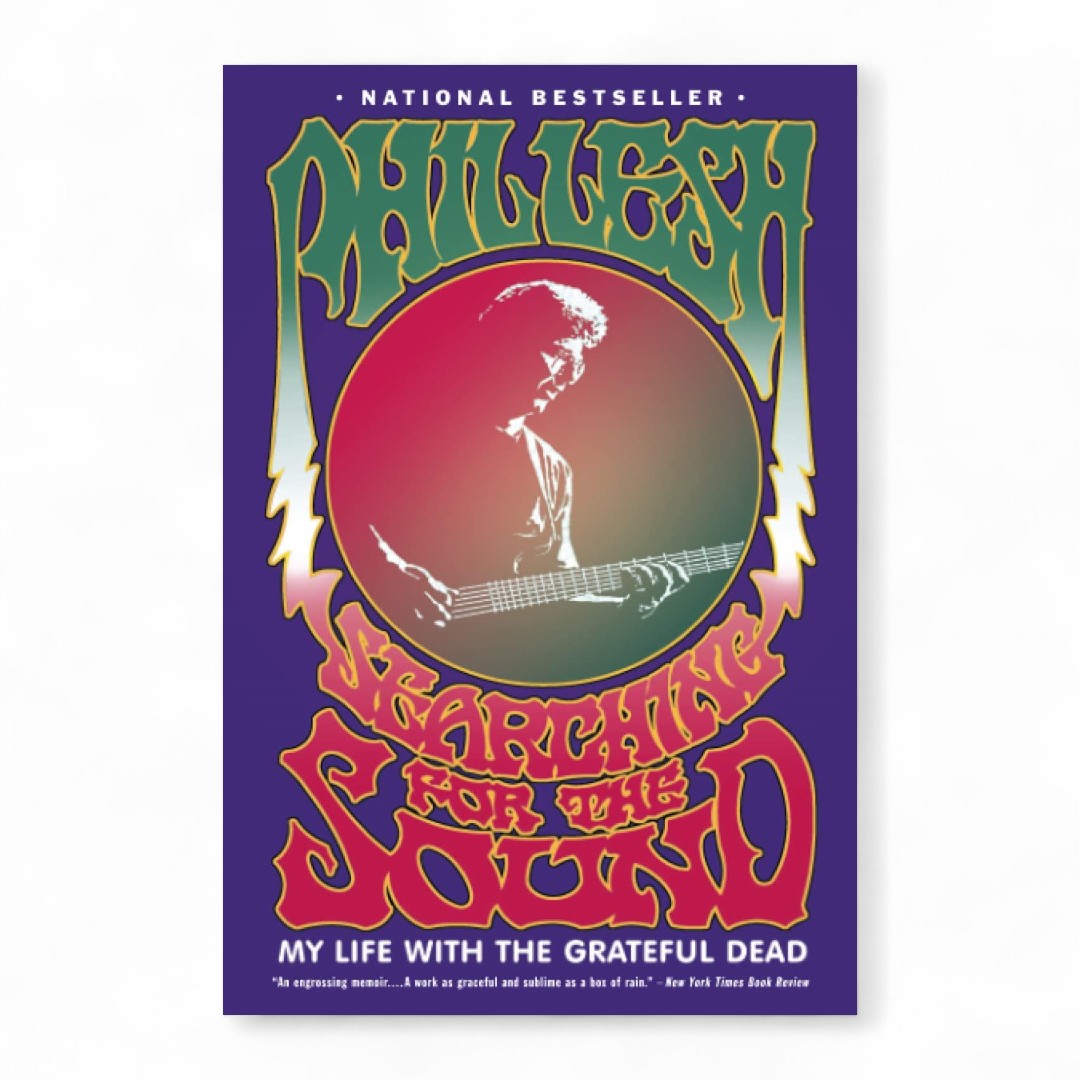 Phil Lesh – Searching for the Sound: My Life with the Grateful Dead