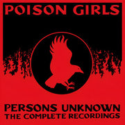 Poison Girls – Persons Unknown: The Complete Recorded History (CD)