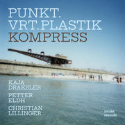 Punkt.Vrt.Plastik – Kompress (CD)