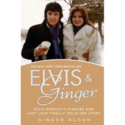 Elvis and Ginger: Elvis Presley's Fiancée and Last Love Finally Tells Her Story