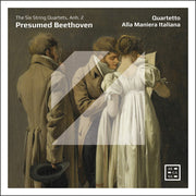 Quartetto Alla Maniera Italiana – Presumed Beethoven - Six String Quartets Anh. 2 (CD)