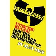 Enter The Wu-Tang: How Nine Men Changed Hip-Hop Forever: How Nine Men Changed Hip-Hop Forever