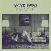 Rayland Baxter – True Violet (CD)