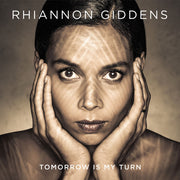 Rhiannon Giddens – Tomorrow Is My Turn (CD)