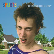 Richard Hell – Spurts: The Richard Hell Story (Remastered CD)