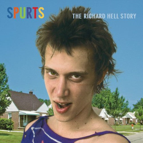 Richard Hell – Spurts: The Richard Hell Story (Remastered CD)