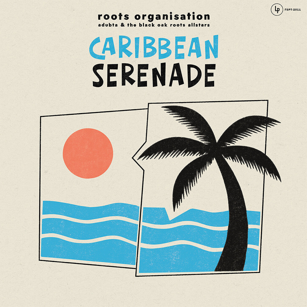 Roots Organisation meets aDUBta & The Black Oak Roots Allstars – Caribbean Serenade (180 gram LP Vinyl)