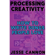 Processing Creativity: How To Write Songs People Love