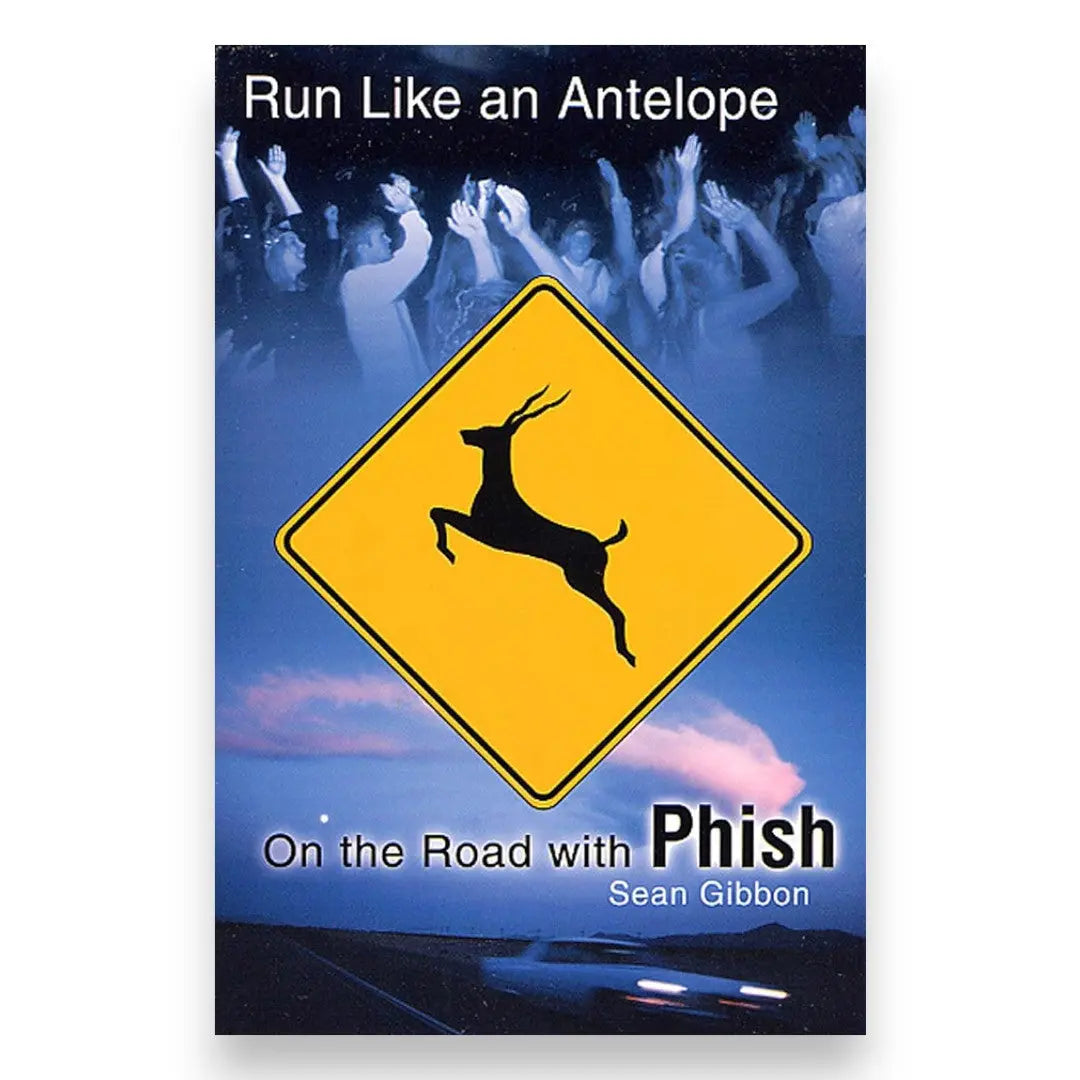 Run Like an Antelope: On the Road with Phish (Paperback)