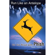 Run Like an Antelope: On the Road with Phish - Paperback