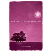 Nick Drake: The Pink Moon Files