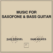 Sam Gendel / Wilkes,Sam – Music For Saxofone & Bass Guitar (LP Vinyl)