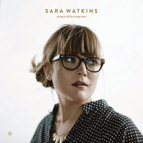 Sara Watkins – Young In All The Wrong Ways (CD)
