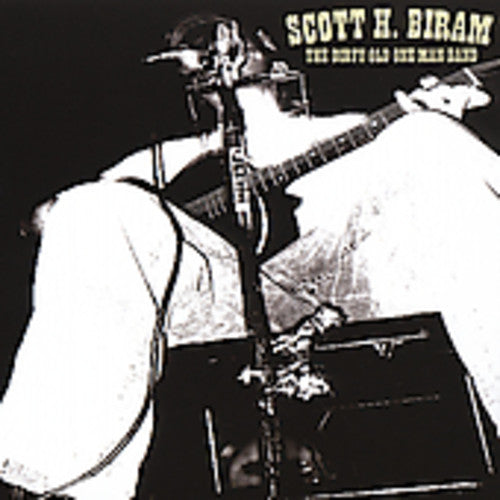 Scott H. Biram – The Dirty Old One Man Band (CD)