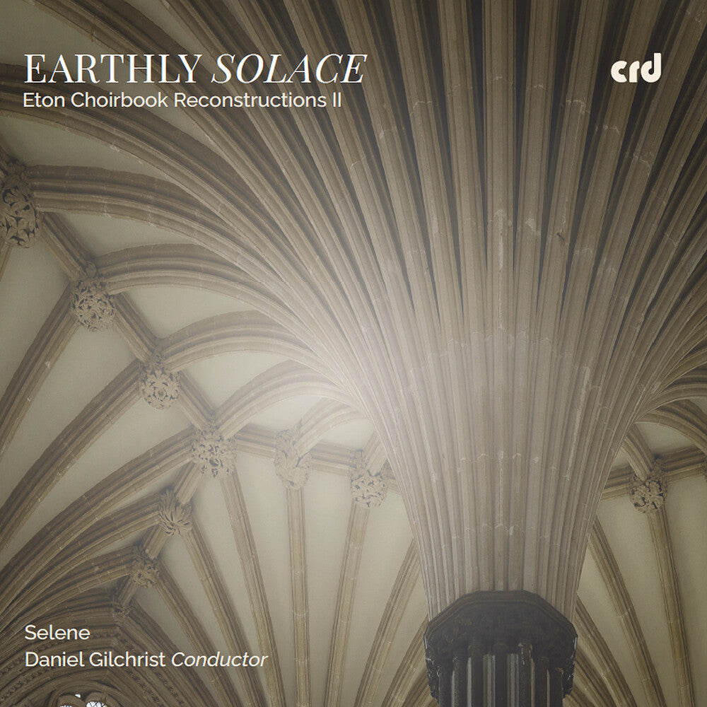 Selene – Earthly Solace - Eton Choirbook Reconstructions Ii (CD)