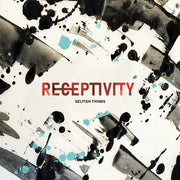 Selfish Things – Receptivity (CD)