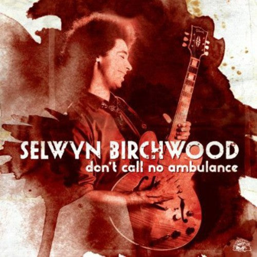 Selwyn Birchwood – Don't Call No Ambulance (CD)