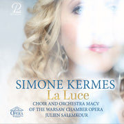 Simone / Choir & Orchestra Warsaw Chamber Opera / Julien Salemkour Kermes – Simone Kermes: La Luce (CD)