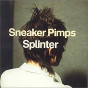 Sneaker Pimps – Splinter (Import CD)