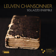 Sollazzo Ensemble – Leuven Chansonnier (CD)