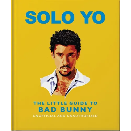 Solo Yo: The Little Guide to Bad Bunny - Hardcover