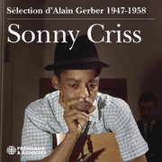 Sonny Criss – Sonny Criss - 1947-1958 (CD)