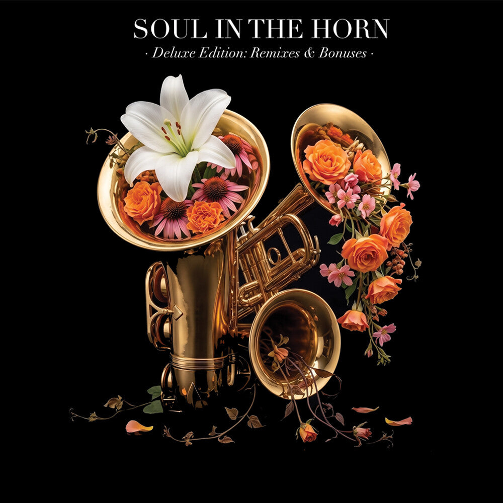 Soul In The Horn – Act 4: Deluxe Edition (Remixes & Bonuses LP Vinyl)