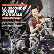 Sound Archives – La Seconde Guerre Mondiale Anthologie Sonore (CD)