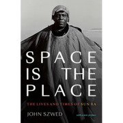 Space Is the Place: The Lives and Times of Sun Ra - Paperback